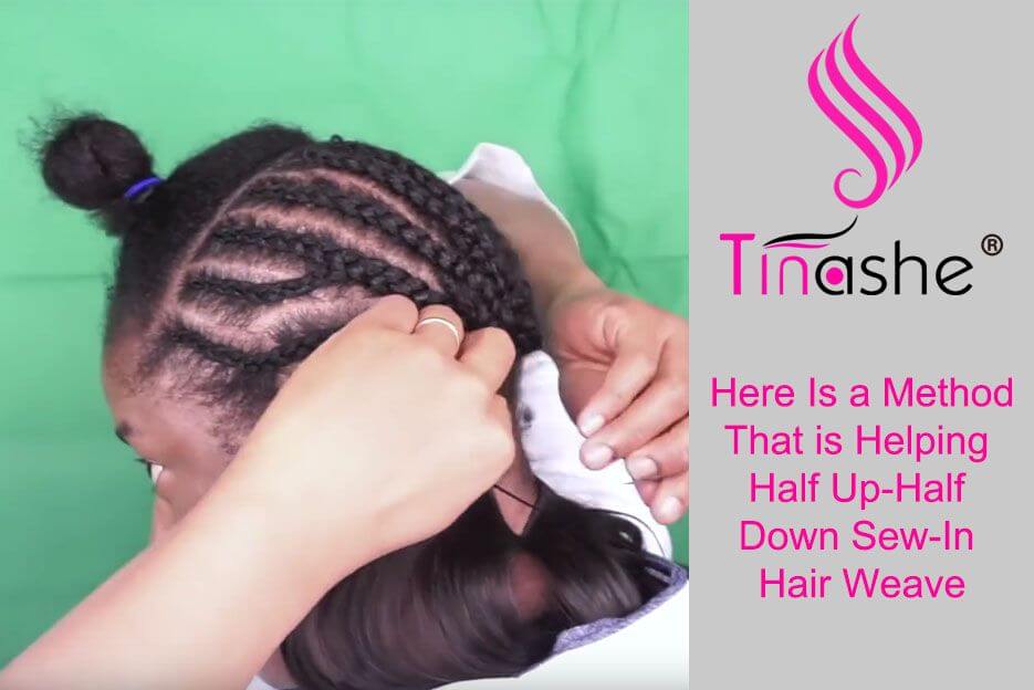 Here Is A Method That Is Helping Half Up Half Down Sew In Hair Weave Tinashehair